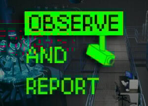 Observe and Report(オブザーブ・アンド・レポート)とは?どんなゲーム?Steam以外でもプレイできる?日本語でもプレイ可?