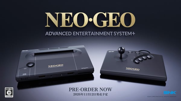 NEO・GEO ADVANCED ENTERTAINMENT SYSTEM+ PRE-ORDER NOW 2026年11月12日発売予定