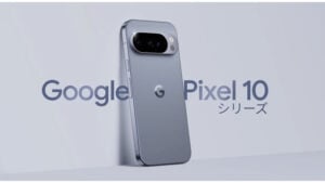 Google Pixel 10シリーズ新登場：AIとカメラの進化で変わる日常